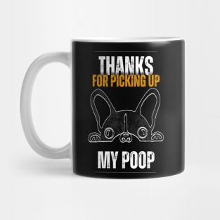 Thanks for scooping my Boston Terriers poop Mug